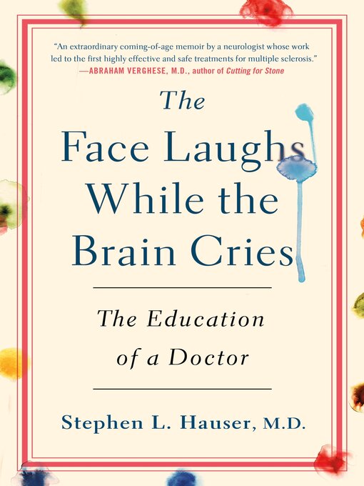 Title details for The Face Laughs While the Brain Cries by Stephen Hauser, M.D. - Available